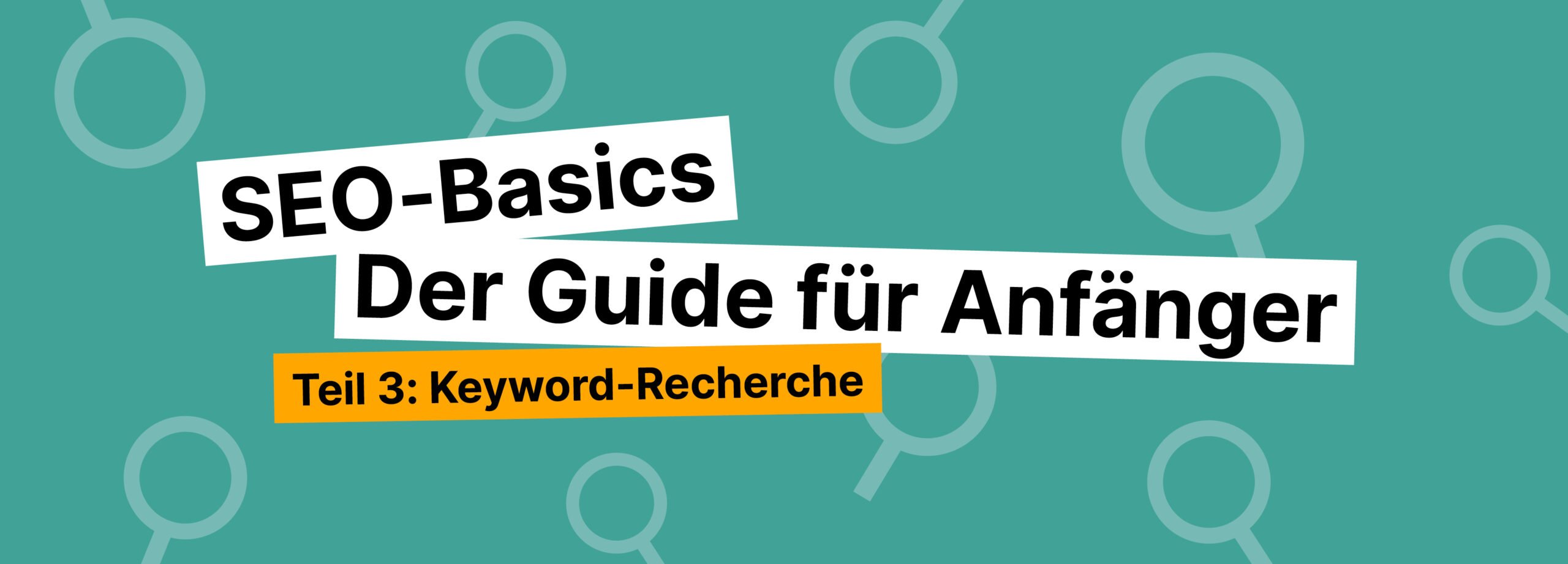 Keyword-Recherche: Schritt für Schritt zu den richtigen Suchbegriffen