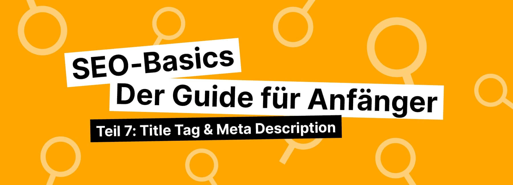 Title Tag und Meta Description richtig einsetzen
